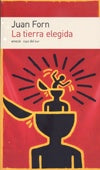 LA TIERRA ELEGIDA.. | Juan Forn