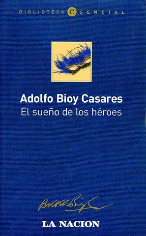 EL SUEÑO DE LOS HEROES | ADOLFO BIOY CASARES