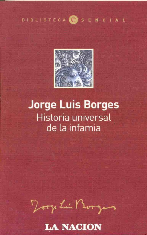 HISTORIA UNIVERSAL DE LA INFAMIA | JORGE LUIS BORGES