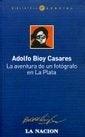 LA AVENTURA DE UN FOTOGRAFO EN LA PLATA | ADOLFO BIOY CASARES