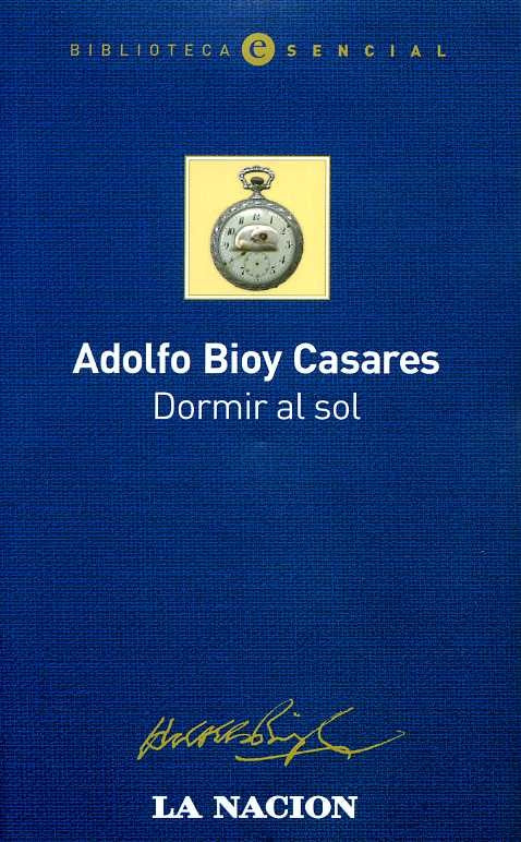 DORMIR AL SOL | ADOLFO BIOY CASARES