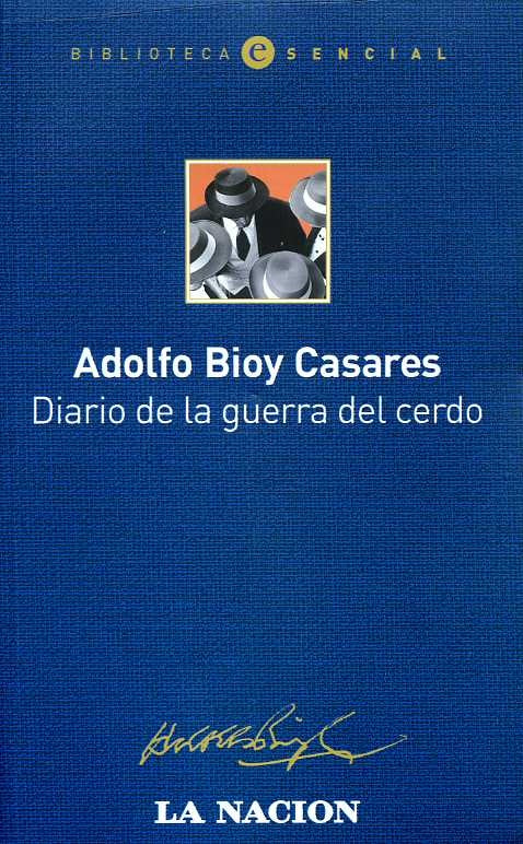 DIARIO DE LA GUERRA DEL CERDO | Adolfo Bioy Caseres