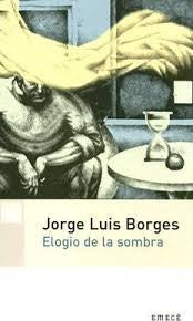 Elogio de la sombra | JORGE LUIS BORGES