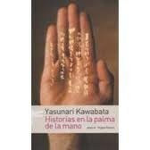 HISTORIAS EN LA PALMA DE LA MANO* | Yasunari Kawabata