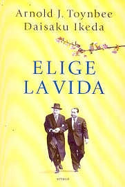 Elige la vida | Toynbee-Ikeda-Tizzano