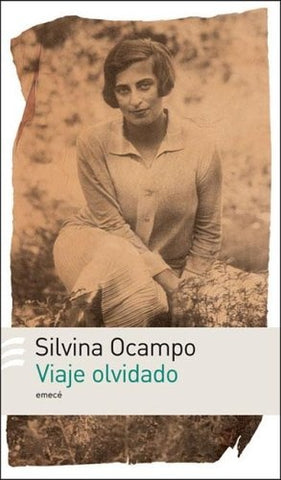 VIAJE OLVIDADO.. | Silvina Ocampo