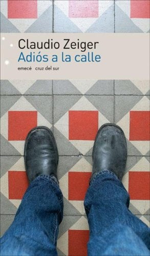 ADIOS A LA CALLE.. | Claudio Zeiger
