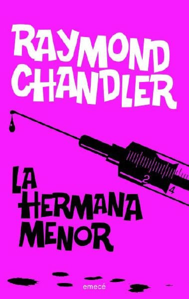 LA HERMANA MENOR.. | Raymond Chandler