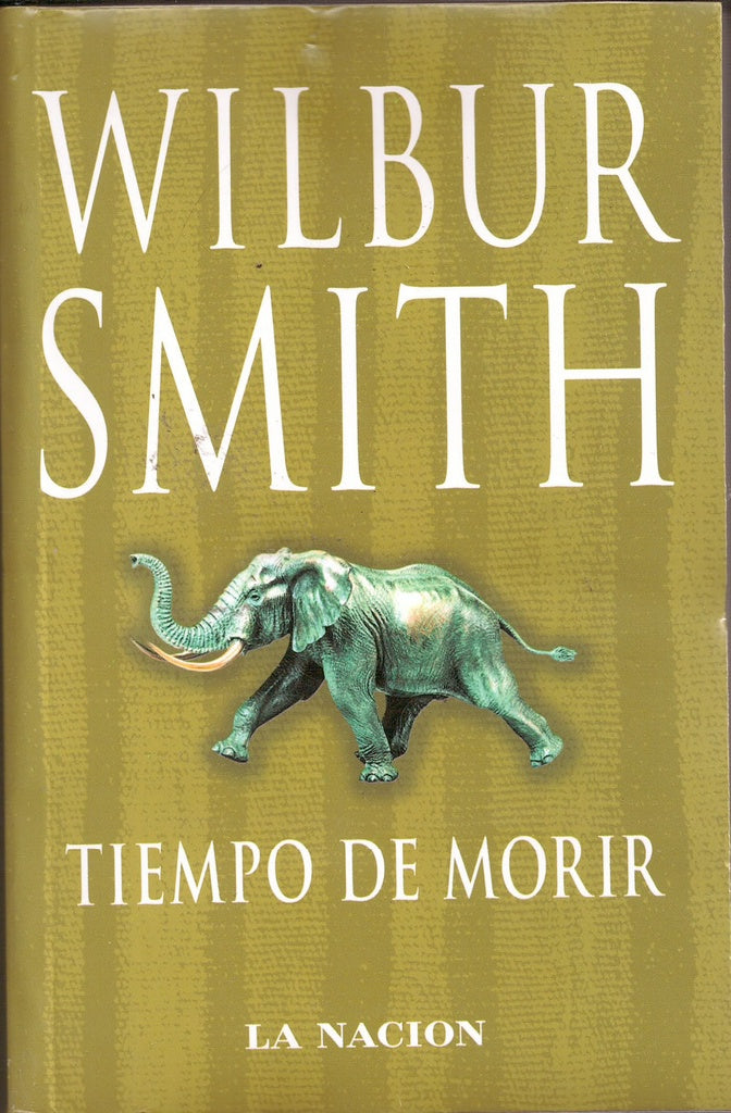 TIEMPO DE MORIR.. | Wilburg Smith