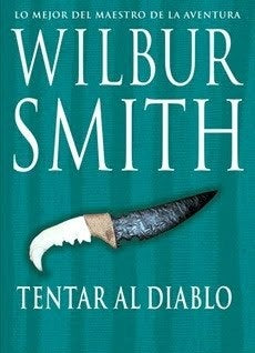Tentar al diablo  | Wilbur Smith
