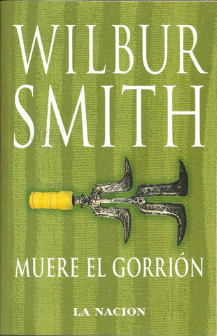 Muere el gorrion | Wilbur Smith