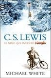 El niño que invento Narnia | White, Gandolfo