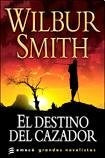 EL DESTINO DEL CAZADOR*. | Wilbur Smith