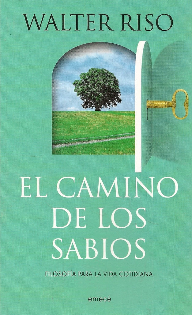 EL CAMINO DE LOS SABIOS.. | Walter Riso