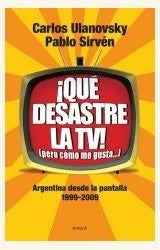 ¡Qué desastre la TV! (pero como me gusta) | Ulanovsky - Sirvén