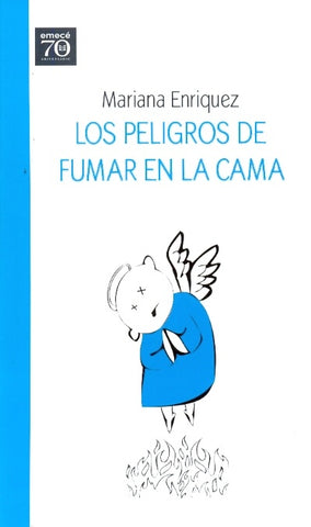 Los peligros de fumar en la cama | Mariana Enríquez