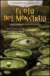 Cuentos fantasticos :El ojo del monstruo  | Ana María Shua