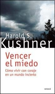 VENCER EL MIEDO COMO VIVIR CON CORAJE EN UN MUNDO INCIERTO  | Harold Kushner