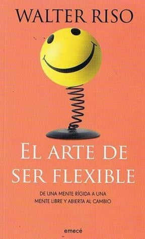 El arte de ser flexible | Walter Riso