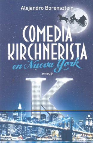 COMEDIA KIRCHNERISTA EN NUEVA YORK | Alejandro Borensztein
