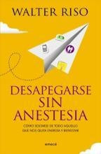 DESAPEGARSE SIN ANESTESIA.. | Walter Riso