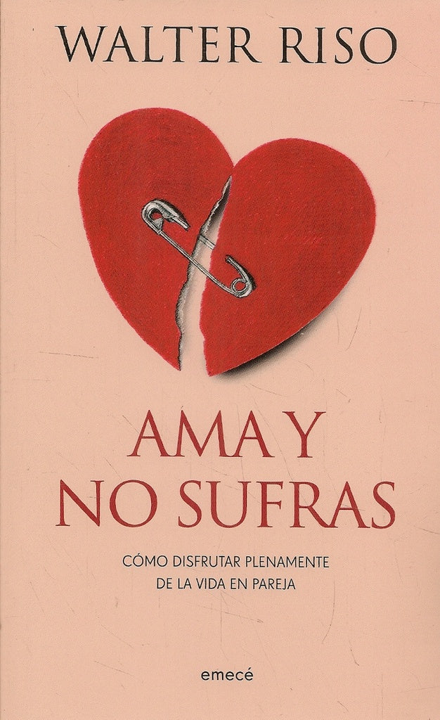 AMA Y NO SUFRAS.. | Walter Riso