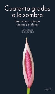 Cuarenta grados a la sombra | Varios Autores Antologia