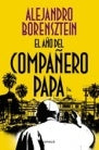 EL AÑO DEL COMPAÑERO PAPA  | Alejandro Borensztein