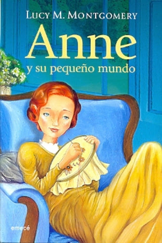 ANNE Y SU PEQUEÑO MUNDO | Lucy Maud Montgomery