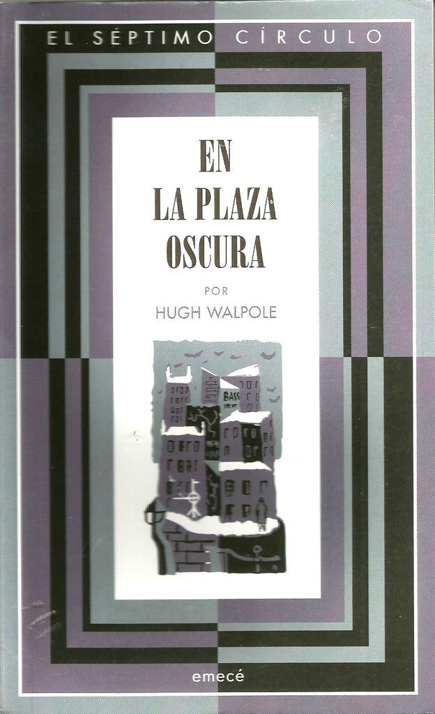 EN LA PLAZA OSCURA * | Hugh Walpole