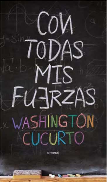 CON TODAS MIS FUERZAS.. | Washington Cucurto