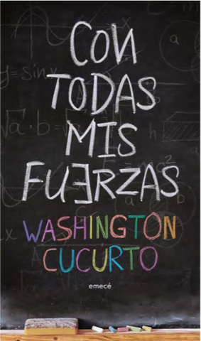 CON TODAS MIS FUERZAS.. | Washington Cucurto