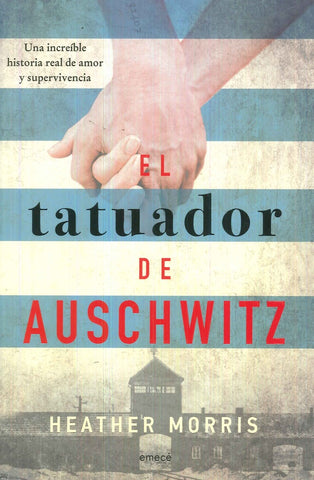 EL TATUADOR DE AUSCHWITZ* | Heather Morris