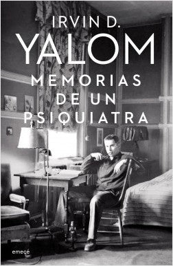 MEMORIAS DE UN PSIQUIATRA.* | Irving Yalom