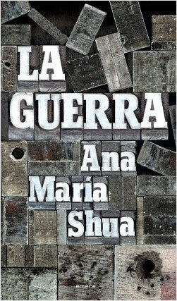 LA GUERRA*.. | Ana María Shua