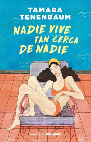 NADIE VIVE TAN CERCA DE NADIE* | TAMARA TENENBAUM