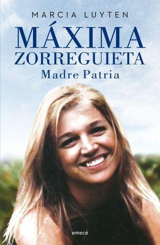 MAXIMA ZORREGUIETA.MADRE PATRIA | MARCIA LUYTEN
