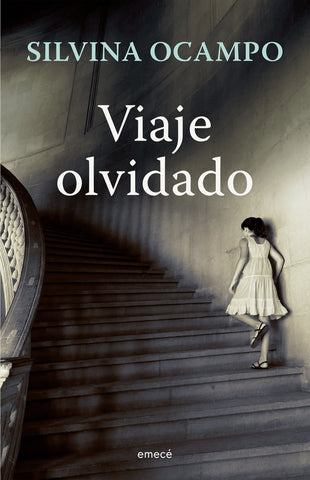 VIAJE OLVIDADO.. | Silvina Ocampo