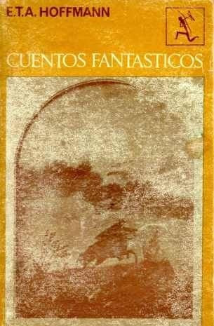 Cuentos fantásticos | Ernesto Teodoro Amadeo Hoffmann