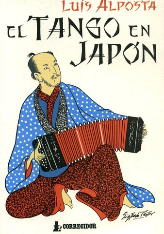 Tango en Japón, El | Luis Alposta