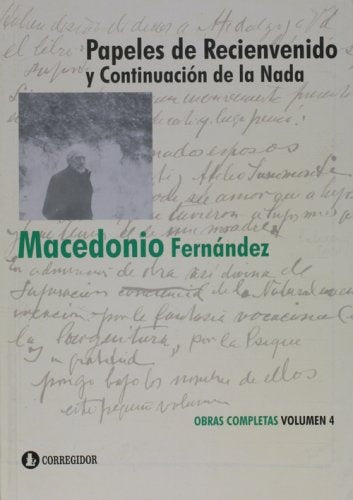 Papeles de recienvenido y continuación de la nada | Macedonio Fernández