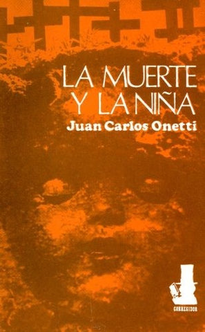 Muerte y la niña, La | JUAN CARLOS ONETTI