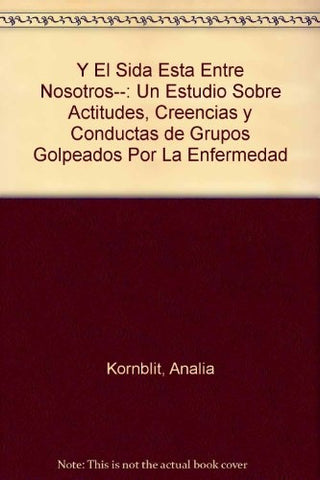 Y el Sida está entre nosotros... | Mendes Diz-Kornblit-Giménez