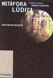 METAFORA LUDICA.. | Oscar Santiago Briccheto