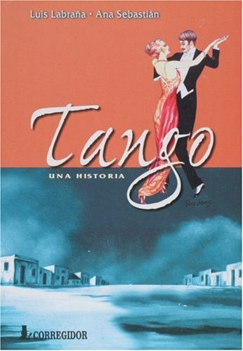 TANGO UNA HISTORIA | LUIS  LABAÃA
