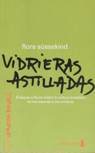 Vidrieras astilladas | Flora Süssekind