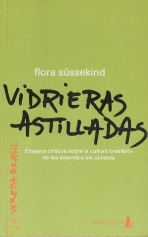 Vidrieras astilladas | Flora Süssekind