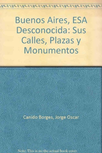 Buenos Aires, esa desconocida | Jorge Oscar Canido Borges