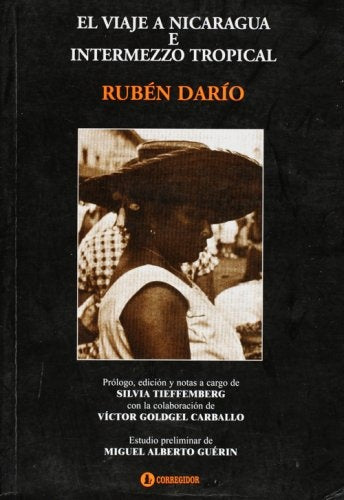 Viaje a Nicaragua e Intermezzo tropical, El | Rubén Darío