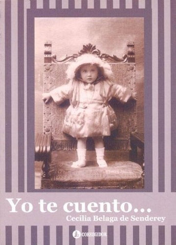 Yo te cuento... | Cecilia Belaga de Senderey